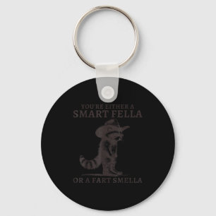 You're Either A Smart Fella Or A Fart Smella Vinta Keychain