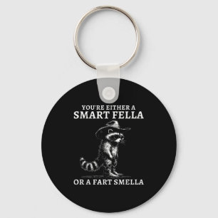 You're Either A Smart Fella Or A Fart Smella Vinta Keychain