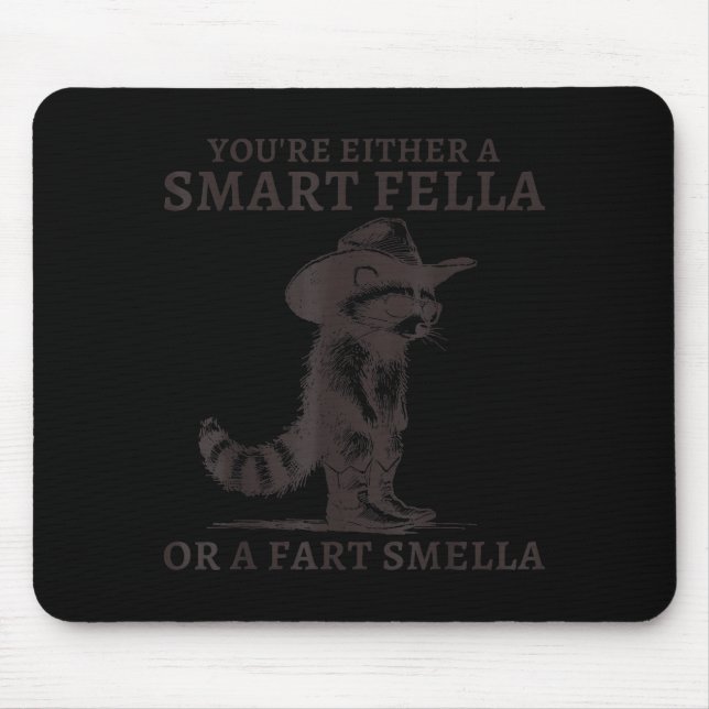 You're Either A Smart Fella Or A Fart Smella Vinta Mouse Pad (Front)