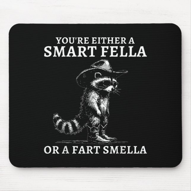 You're Either A Smart Fella Or A Fart Smella Vinta Mouse Pad (Front)