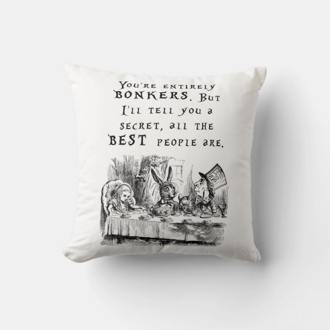 You're entirely bonkers - Alice in Wonderland Throw Pillow (Front)