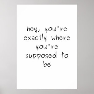You're Exactly Where You're Supposed To Be Poster