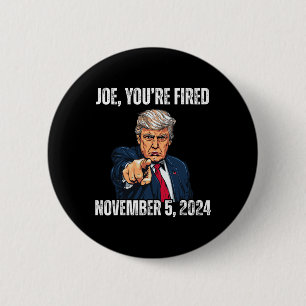 You're Fired Donald Trump For President 2024  2 Inch Round Button