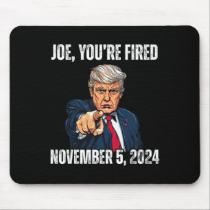 You're Fired Donald Trump For President 2024  Mouse Pad