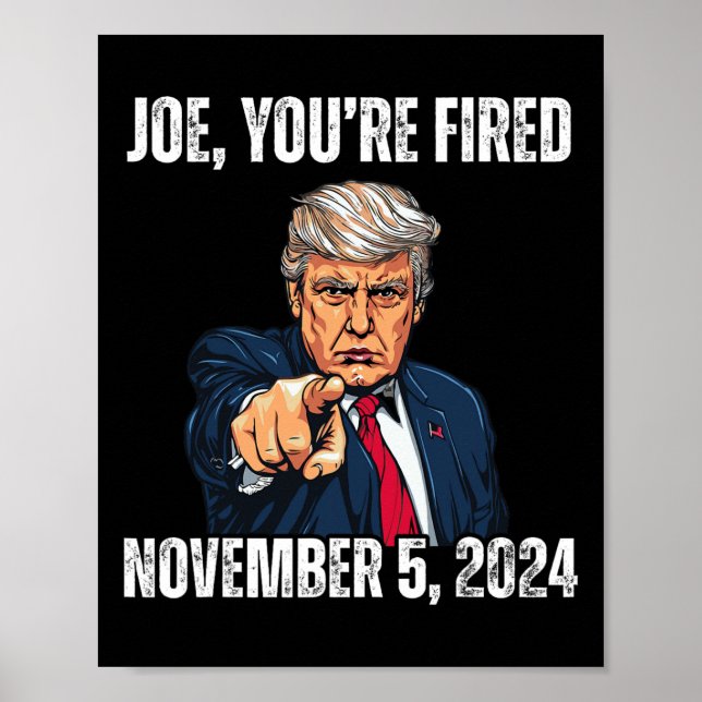 You're Fired Donald Trump For President 2024  Poster (Front)