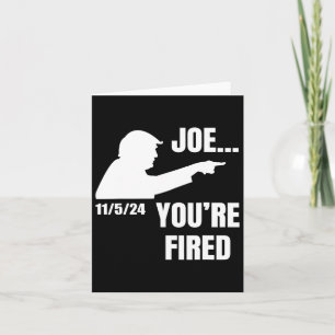You're Fired Fire Biden Elect Trump President 2024 Card