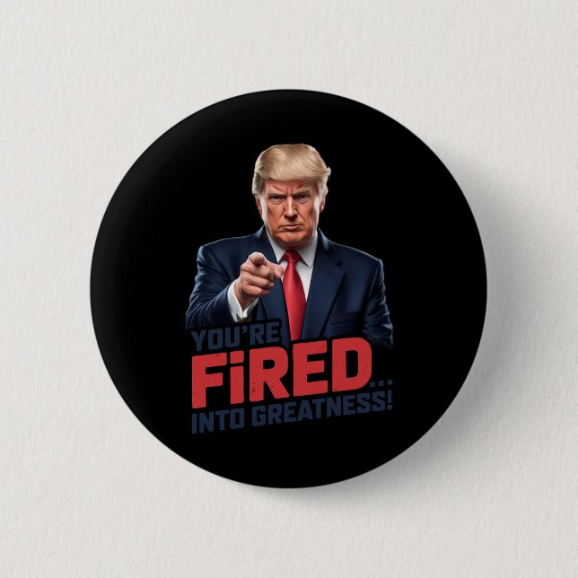 You're Fired Into Greatness! 1  2 Inch Round Button (Front)