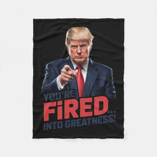 You're Fired Into Greatness! 1  Fleece Blanket (Front)