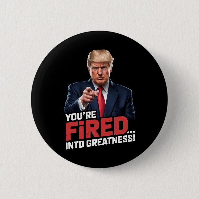 You're Fired Into Greatness!  2 Inch Round Button (Front)