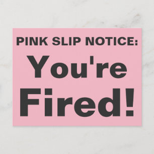 You're Fired! Pink slip postcard. Postcard