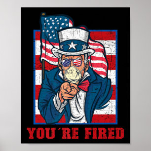 Youre Fired Sam Uncle Independence Day Party Linco Poster