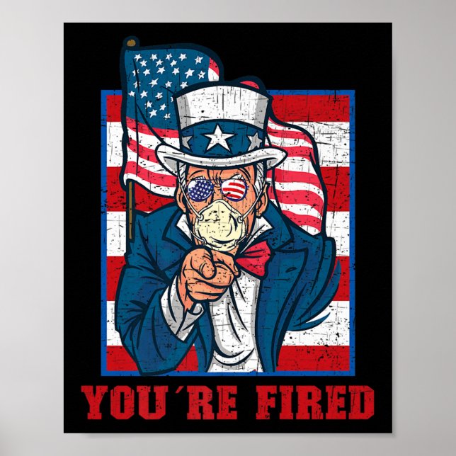 Youre Fired Sam Uncle Independence Day Party Linco Poster (Front)