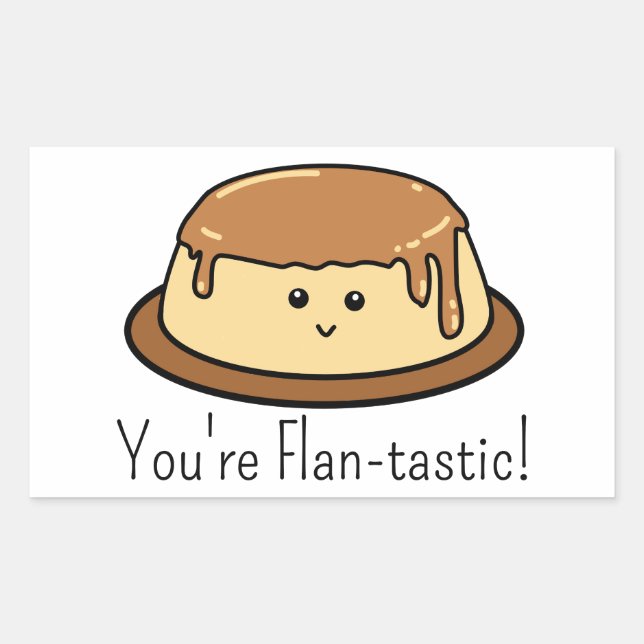 You're Flan-tastic Food Pun Sticker (Front)