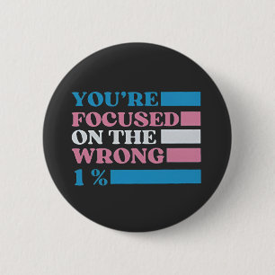 You're Focused on the Wrong 1 Percent LGBT Trans 2 Inch Round Button