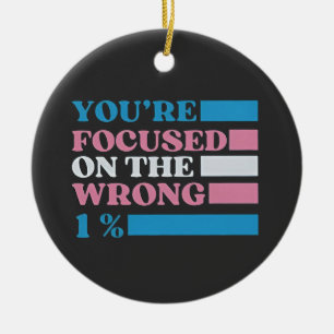 You're Focused on the Wrong 1 Percent LGBT Trans Ceramic Ornament