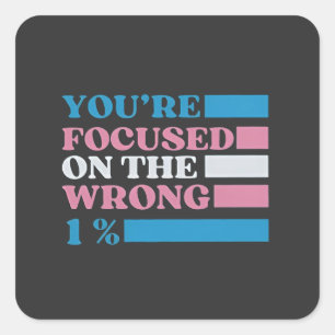 You're Focused on the Wrong 1 Percent LGBT Trans Square Sticker