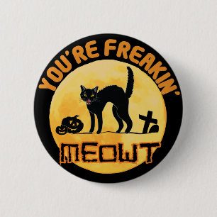 You're Freakin' Meowt Halloween 2 Inch Round Button