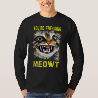 You're Freaking Meowt Crazy Cat Lady Pun Cat T-Shirt