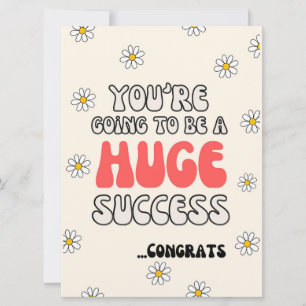 you're going to be a huge success card