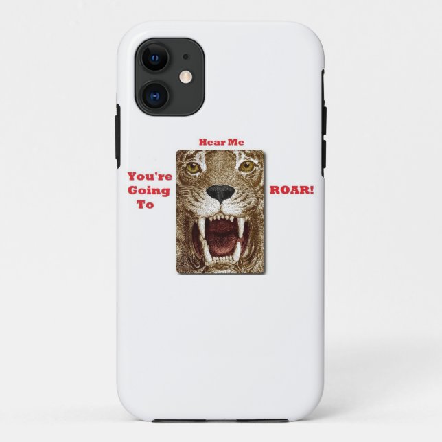 You're Going to Hear Me ROAR I-Phone 5 Case (Back)