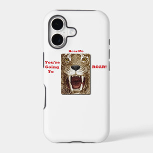 You're Going to Hear Me ROAR I-Phone 5 Case
