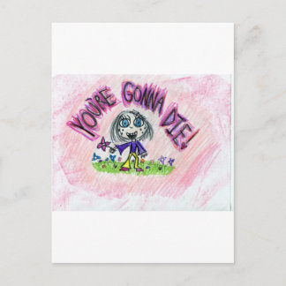 You're gonna die! postcard