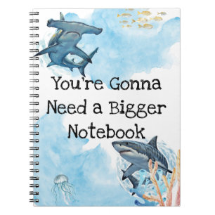 You're Gonna Need a Bigger Notebook, sharks Notebook