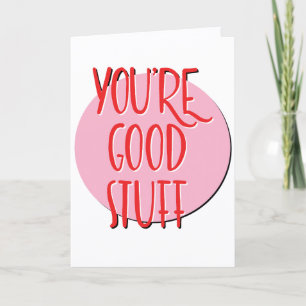 You're Good Stuff Recovery Slogan Anniversary Card