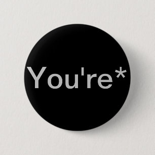 You're* Grammar Nazi 2 Inch Round Button