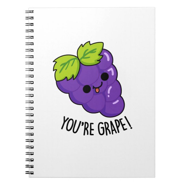 You're Grape Funny Fruit Pun Notebook (Front)