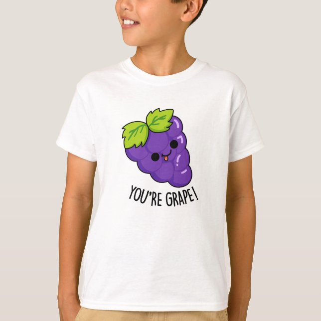 You're Grape Funny Fruit Pun T-Shirt (Front)