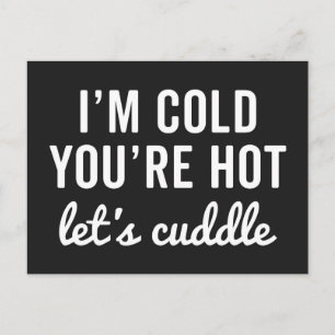 You're Hot, Let's Cuddle Funny Quote Postcard