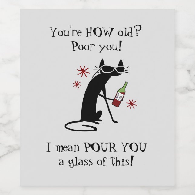 You're HOW Old? Pour You Punny Wine Quote Wine Label (Single Label)