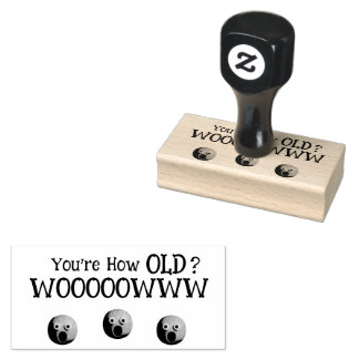 You're how old? rubber stamp