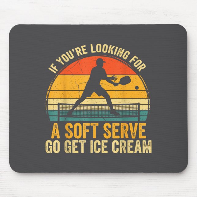 You're If Looking Soft Player Serve Pickleball Hum Mouse Pad (Front)