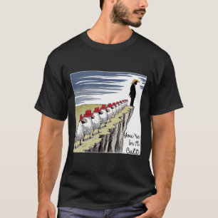 You're In A Cult - Funny Anti Trump T-Shirt