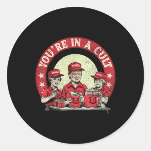 Youre In A Cult Funny Men Women Classic Round Sticker