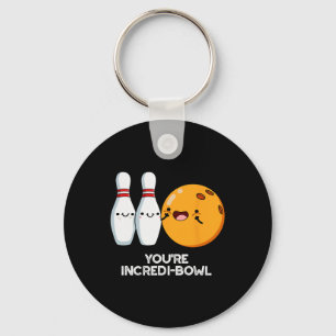 You're Incredi-bowl Funny Bowling Pun Keychain