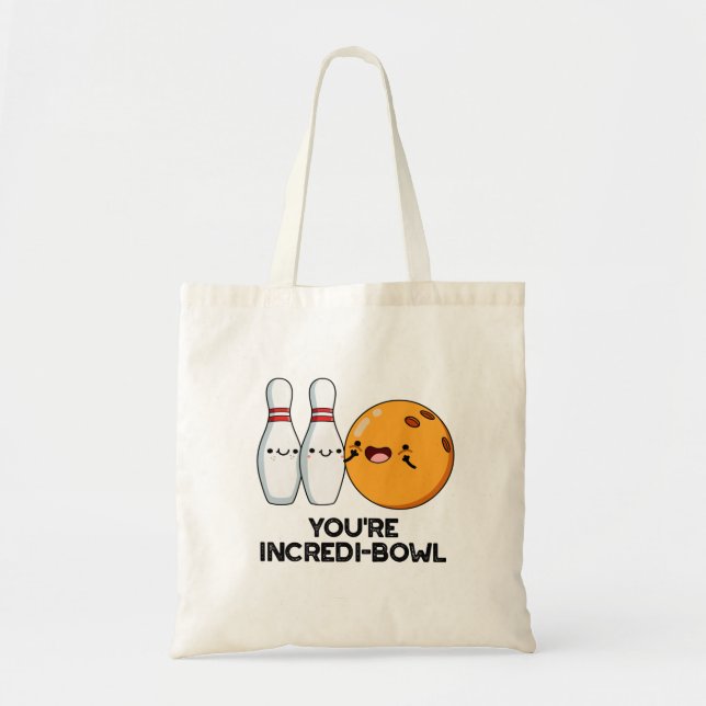 You're Incredi-bowl Funny Bowling Pun  Tote Bag (Front)