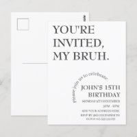 YOU'RE INVITED,MY BRUH Funny Birthday Personalized
