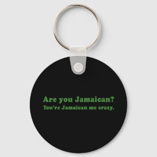YOURE JAMAICAN ME CRAZY KEYCHAIN
