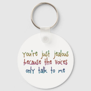 You're Just Jealous Because Keychain