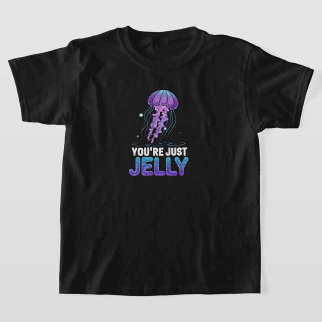 You're Just Jelly, Jellyfish kids T-Shirt (Laydown)