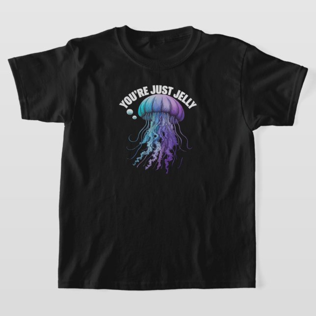 You're Just Jelly,  Jellyfish kids T-Shirt (Laydown)
