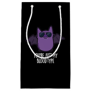 You're Just My Blood Type Funny Bat Pun Dark BG Small Gift Bag