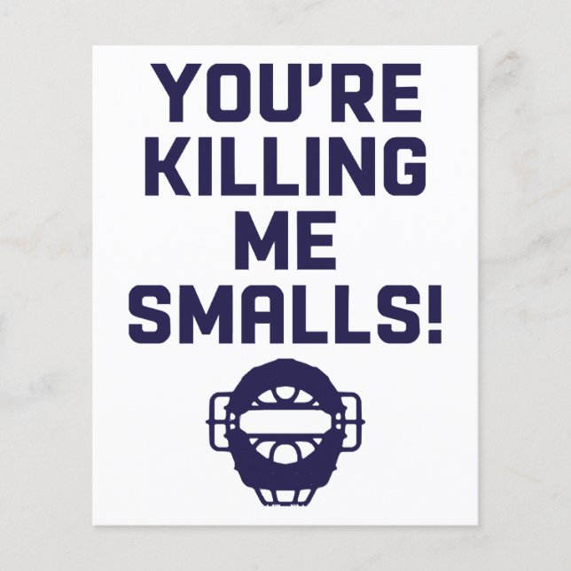 You're Killing Me Smalls!  (Front)