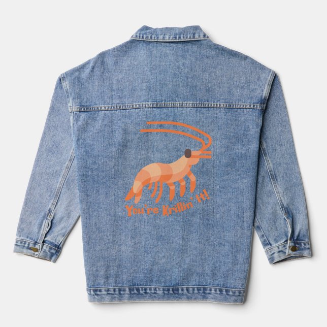 You're Krillin it! Cute Krill Pun Cartoon Denim Jacket (Back)