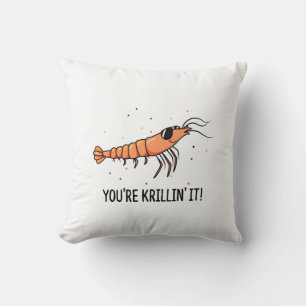 You're Krillin It Funny Krill Pun Throw Pillow