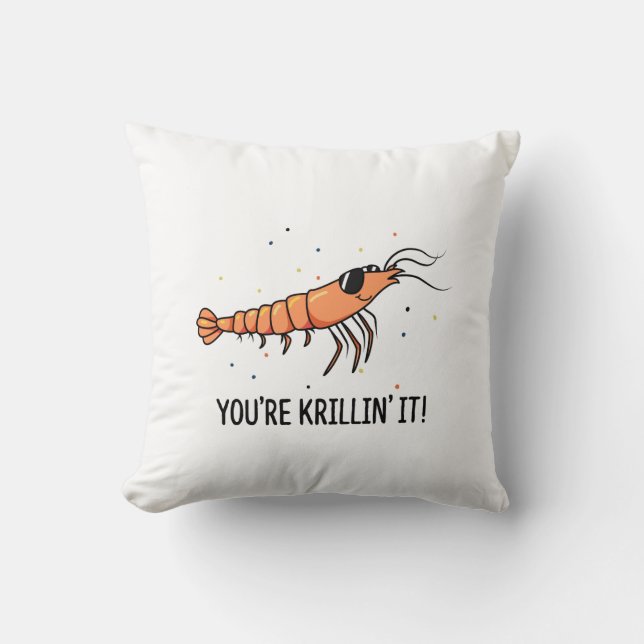 You're Krillin It Funny Krill Pun Throw Pillow (Front)