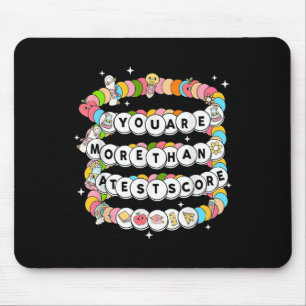 Youre More Than A Test Score Test Day Bracelet Tes Mouse Pad